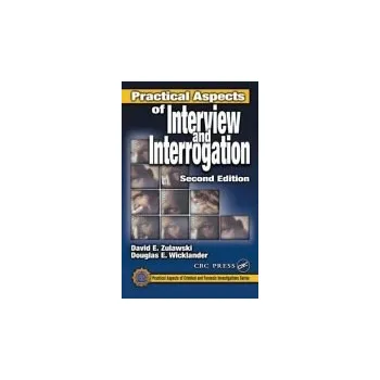 Kniha Practical Aspects of Interview and Interrogation - Zulawski, David E. a Wicklander, Douglas E. a Sturman, Shane G. a Hoover, L. Wayne