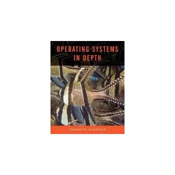 Operating Systems In Depth - Doeppner, Thomas W. (Brown University)