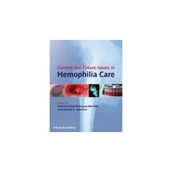 Current and Future Issues in Hemophilia Care