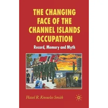 Učebnice Changing Face of the Channel Islands Occupation