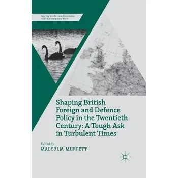 Populárně naučná literatura pro dospělé Shaping British Foreign and Defence Policy in the Twentieth Century