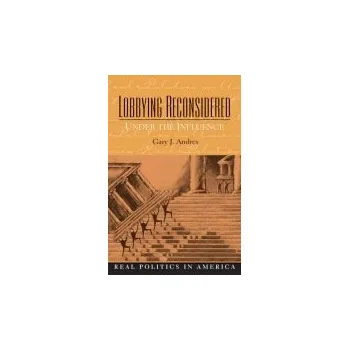 Učebnice Lobbying Reconsidered - Andres, Gary a Hernnson, Paul (University of Connecticut)