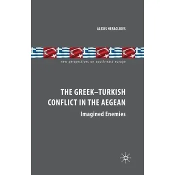 Greek-Turkish Conflict in the Aegean - Heraclides, A.
