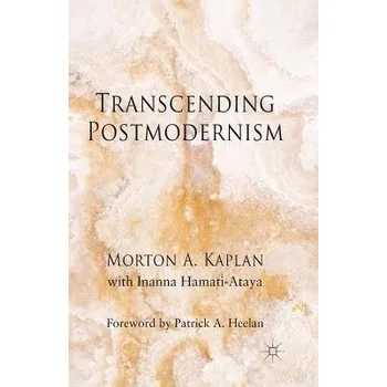 Učebnice Transcending Postmodernism - Kaplan, M. a Hamati-Ataya, I.