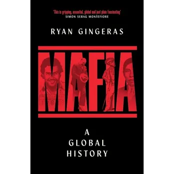 MAFIA A Global History, Ryan Gingeras TPB