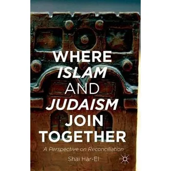 Kniha Where Islam and Judaism Join Together - Har-El, Shai