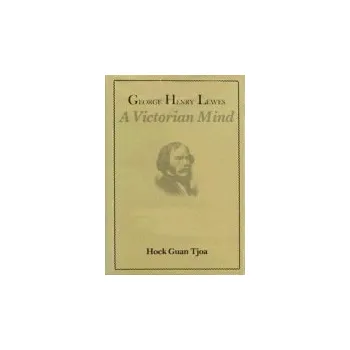 Populárně naučná literatura pro dospělé George Henry Lewes - Tjoa, Hock Guan