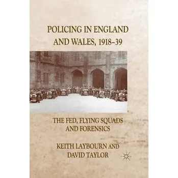 Kniha Policing in England and Wales, 1918-39 - Laybourn, K. a Taylor, D.