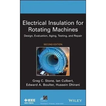 Electrical Insulation for Rotating Machines - Stone, Greg C. (Iris Power Engineering) a Culbert, Ian (Iris Power Engineering) a Boulter, Edward A. (Consultant) a Dhirani, Hussein (Ontario Power Generation)