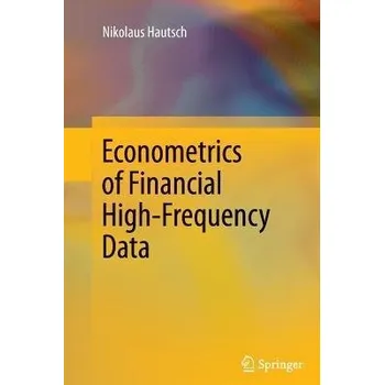 Econometrics of Financial High-Frequency Data - Hautsch, Nikolaus