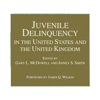 Populárně naučná literatura pro dospělé Juvenile Delinquency in the United States and the United Kingdom