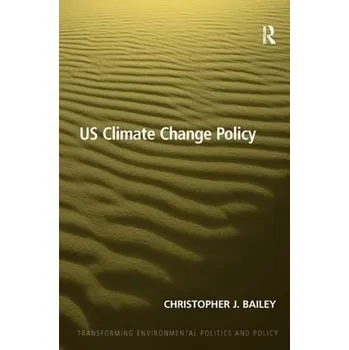 US Climate Change Policy - Bailey, Christopher J.