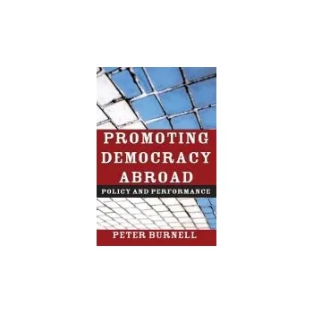 Kniha Promoting Democracy Abroad - Burnell, Peter