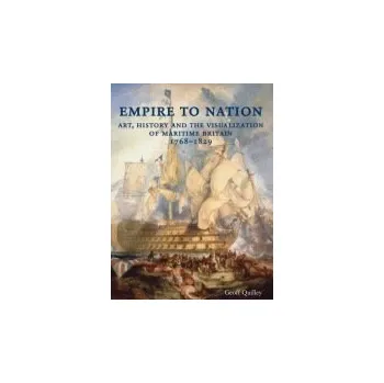 Populárně naučná literatura pro dospělé Empire to Nation - Quilley, Geoff