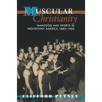Populárně naučná literatura pro dospělé Muscular Christianity - Putney, Clifford