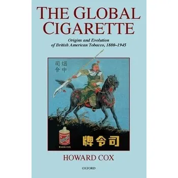 Global Cigarette - Cox, Howard (Principal Lecturer at the Business School, Principal Lecturer at the Business School, South Bank University, London)