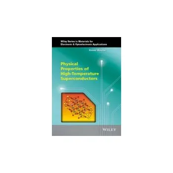 Physical Properties of High-Temperature Superconductors - Wesche, Rainer (EPFL)