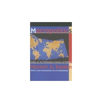 Učebnice Macropolitics - Kaplan, Morton A.