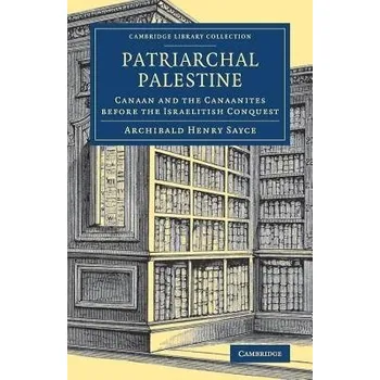 Patriarchal Palestine - Sayce, Archibald Henry