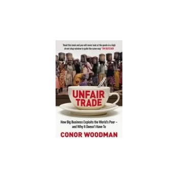 Učebnice Unfair Trade - Woodman, Conor