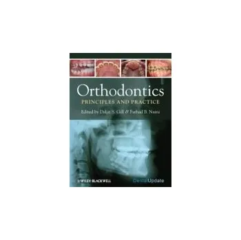 Orthodontics - Gill, Daljit S. (Consultant Orthodontist, Eastman Dental Hospital) a Naini, Farhad B. (Consultant Orthodontist, St. George's Hospital and Medical School)