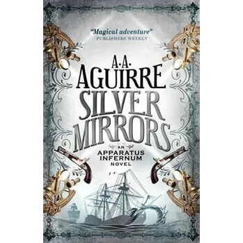 Beletrie pro dospělé Silver Mirrors - Aguirre, A. A.