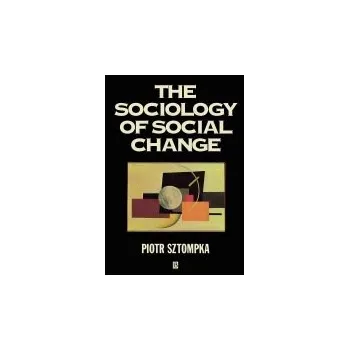 Kniha Sociology of Social Change - Sztompka, Piotr (Jagiellonian University at Krakow, Poland and UCLA)