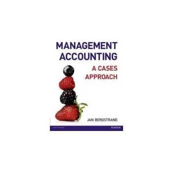 Kniha Management Accounting: A Cases Approach - Bergstrand, Jan