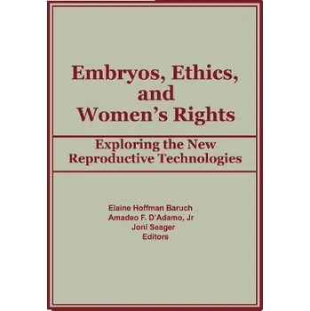 Kniha Embryos, Ethics, and Women's Rights - Baruch, Elaine a D'Adamo, Amadeo F a Seager, Joni