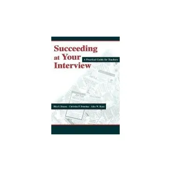 Kniha Succeeding at Your Interview - Brause, Rita S. a Donohue, Christine P. a Ryan, Alice W.