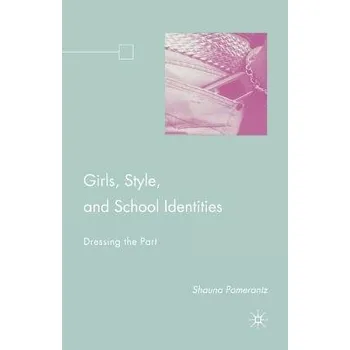 Kniha Girls, Style, and School Identities - Pomerantz, S.