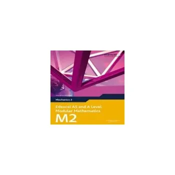 Přírodní věda Edexcel AS and A Level Modular Mathematics Mechanics 2 M2 - Pledger, Keith