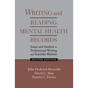 Kniha Writing and Reading Mental Health Records - Reynolds, J. Frederick a Mair, David C. a Fischer, Pamela C.