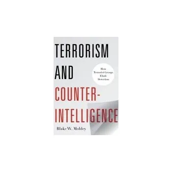 Učebnice Terrorism and Counterintelligence - Mobley, Blake