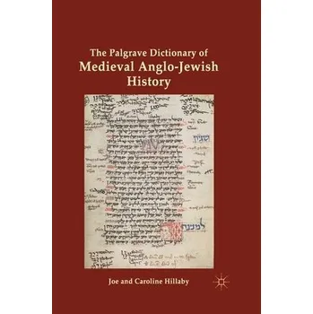 Populárně naučná literatura pro dospělé Palgrave Dictionary of Medieval Anglo-Jewish History - Hillaby, J.