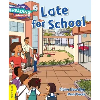 Kniha Cambridge Reading Adventures Late for School Yellow Band - Llewellyn, Claire