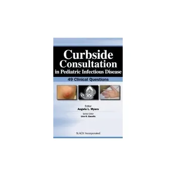 Curbside Consultation in Pediatric Infectious Disease - Myers, Angela