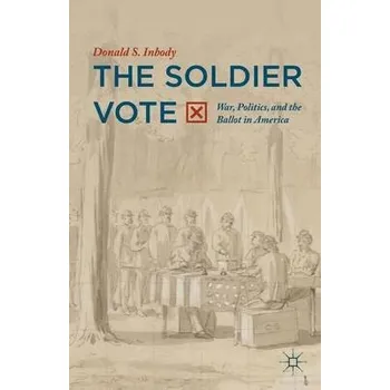 Populárně naučná literatura pro dospělé Soldier Vote - Inbody, Donald S.