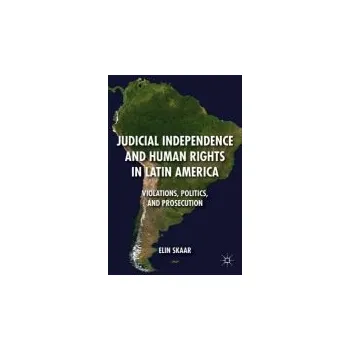 Kniha Judicial Independence and Human Rights in Latin America - Skaar, E.