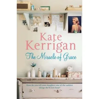 Beletrie pro dospělé Miracle of Grace - Kerrigan, Kate