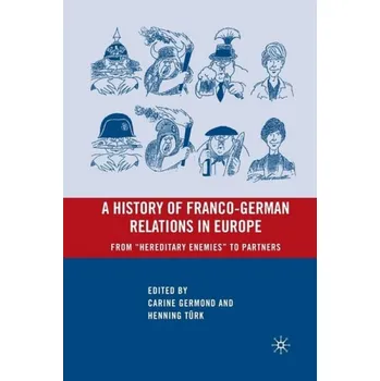 Populárně naučná literatura pro dospělé History of Franco-German Relations in Europe