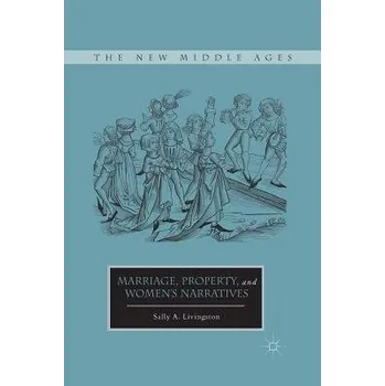Kniha Marriage, Property, and Women's Narratives - Livingston, S.