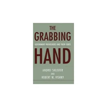 Grabbing Hand - Shleifer, Andrei a Vishny, Robert W.