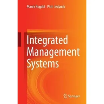 Integrated Management Systems - Bugdol, Marek a Jedynak, Piotr