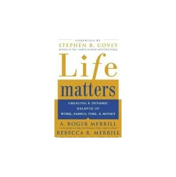 Kniha Life Matters - Merrill, A. Roger a Merrill, Rebecca