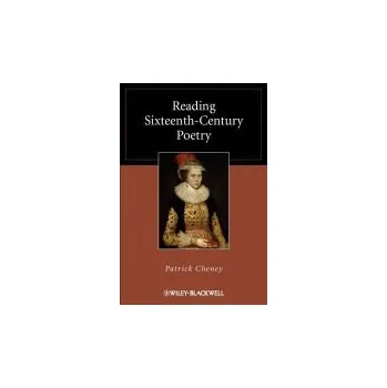 Kniha Reading Sixteenth-Century Poetry - Cheney, Patrick (Pennsylvania State University, USA)