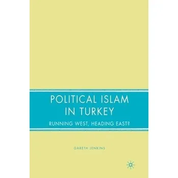 Učebnice Political Islam in Turkey - Jenkins, G.