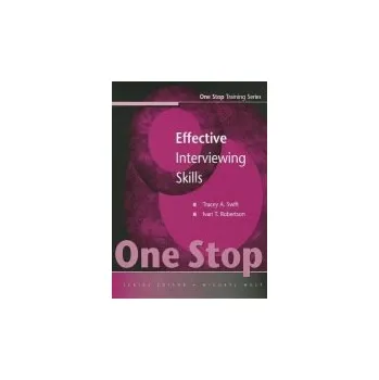 Kniha Effective Interviewing Skills - Swift, Tracey A. (University of Cambridge) a Robertson, Ivan T. (Robertson Cooper Ltd and University of Manchester, Institute of Science a Technology, UMIST, UK)
