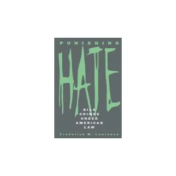 Punishing Hate - Lawrence, Frederick M.