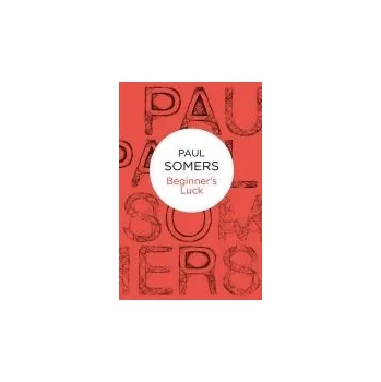 Beletrie pro dospělé Beginner's Luck - Somers, Paul